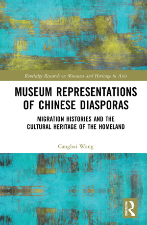 Museum Representations of Chinese Diasporas (Routledge Research on Museums and Heritage in Asia),Used