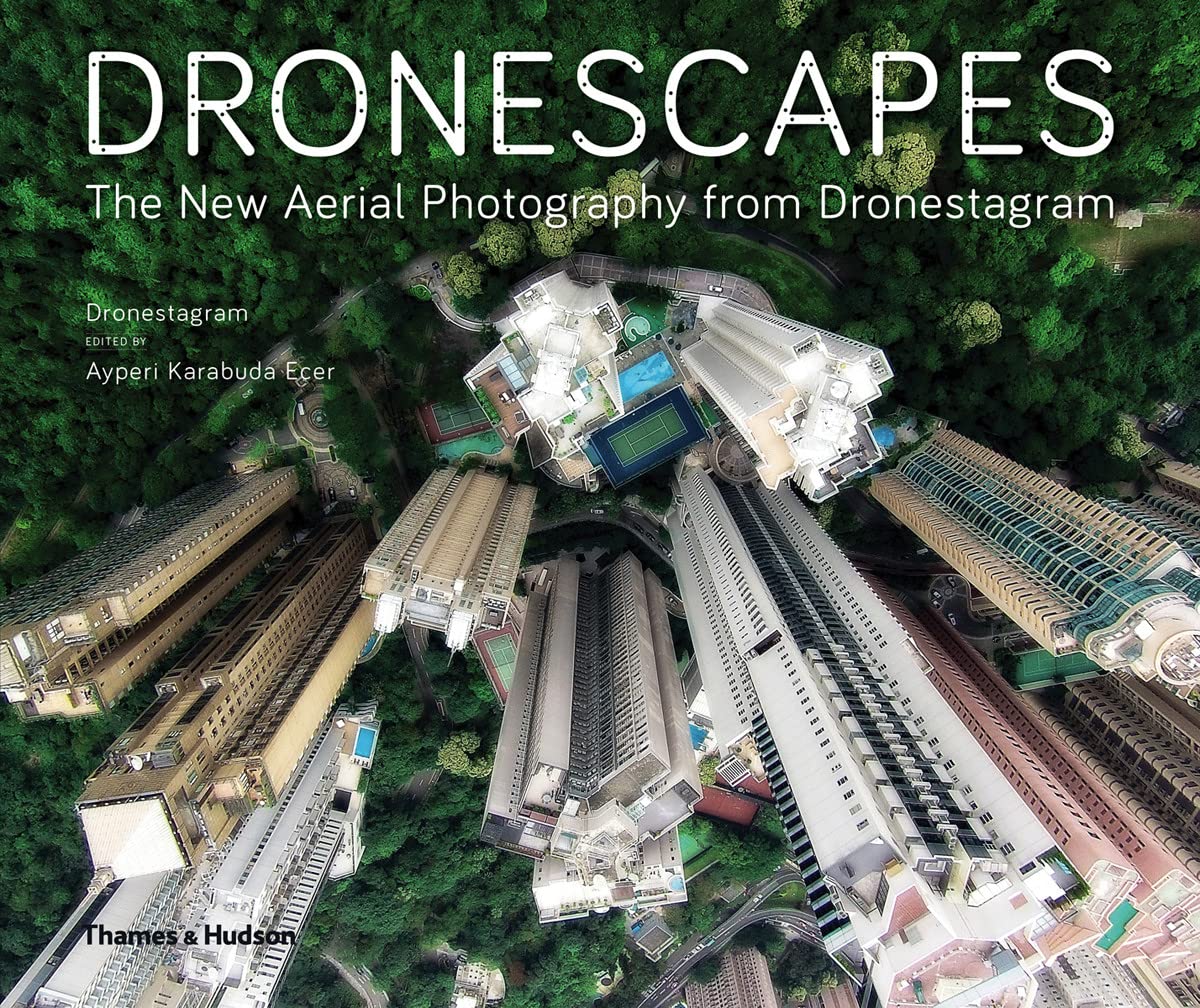 Dronescapes: The New Aerial Photography from Dronestagram,Used