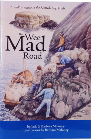 The Wee Mad Road: A Midlife Escape To The Scottish Highlands