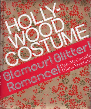 Hollywood costume: Glamour, glitter, romance (A Balance House book),Used