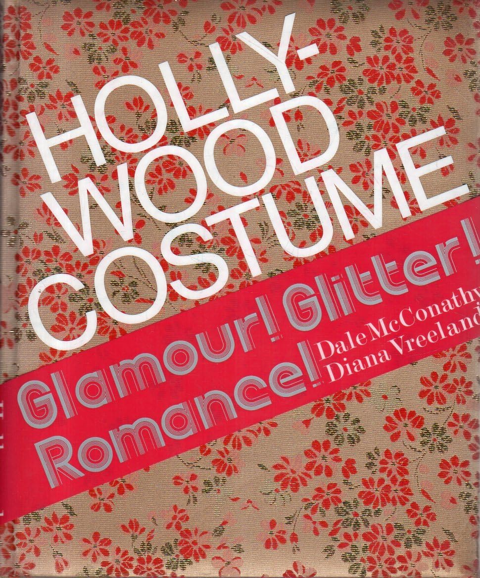 Hollywood costume: Glamour, glitter, romance (A Balance House book),Used
