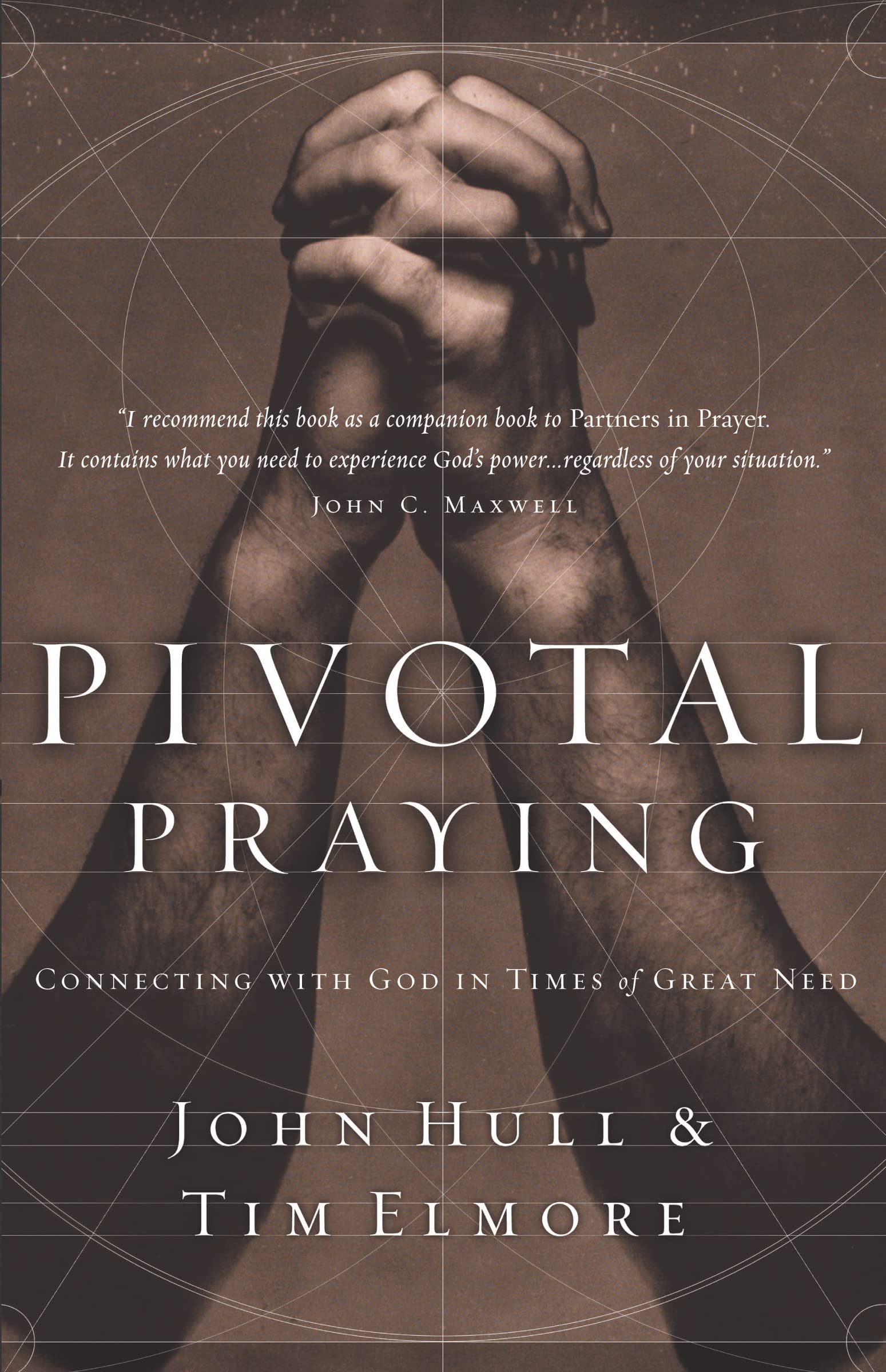 Pivotal Praying: Connecting with God in Times of Great Need,New