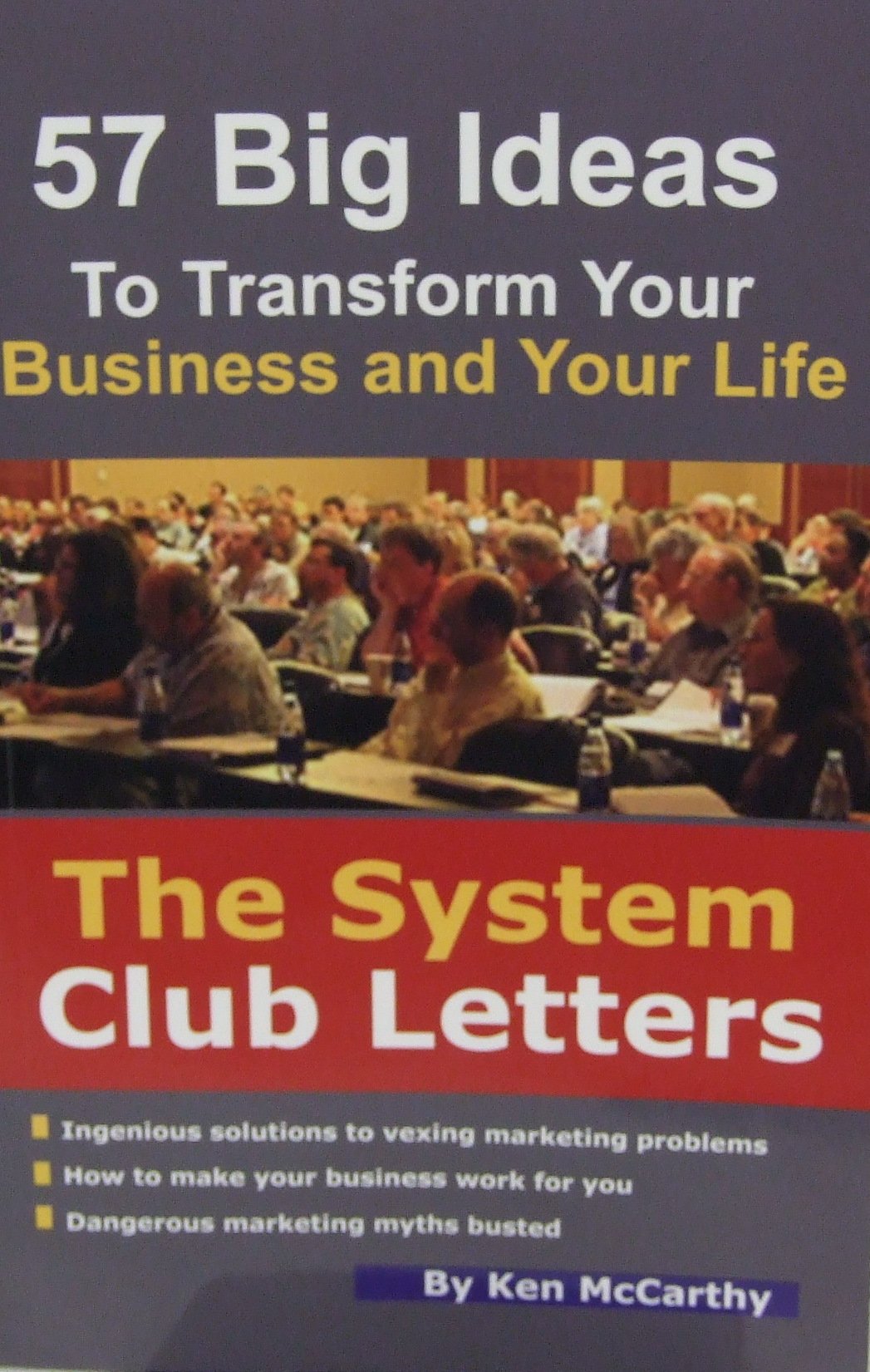 System Club Letters: 57 Big Ideas to Transform Your Business and Your Life by Ken McCarthy (20080503),Used