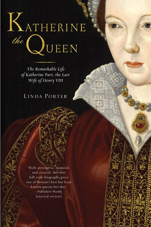 Katherine the Queen: The Remarkable Life of Katherine Parr, the Last Wife of Henry VIII,Used