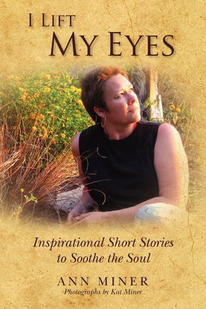 I Lift My Eyes: Inspirational Short Stories to Soothe the Soul,Used