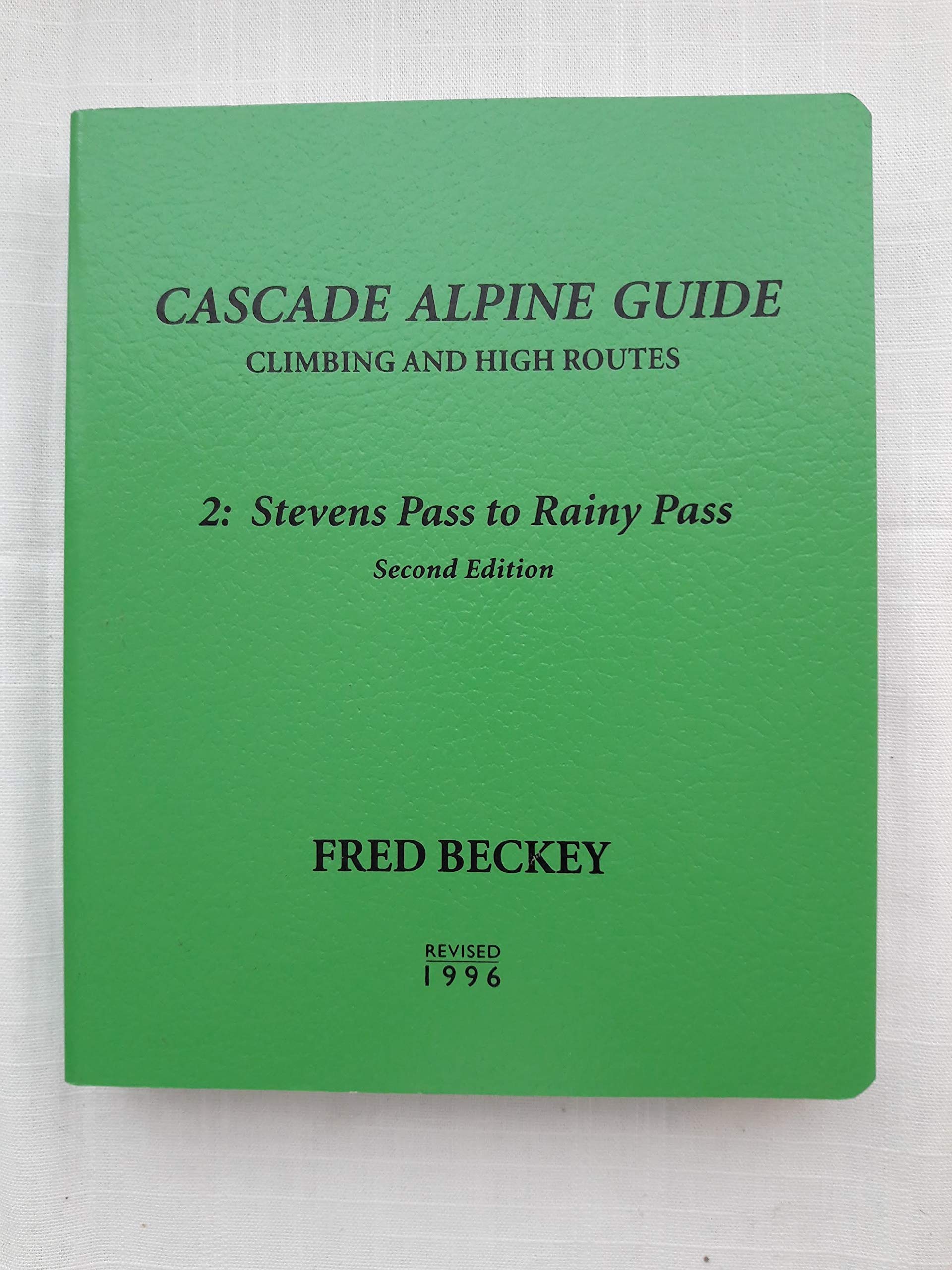 Cascade Alpine Guide: Stevens Pass to Rainy Pass,New
