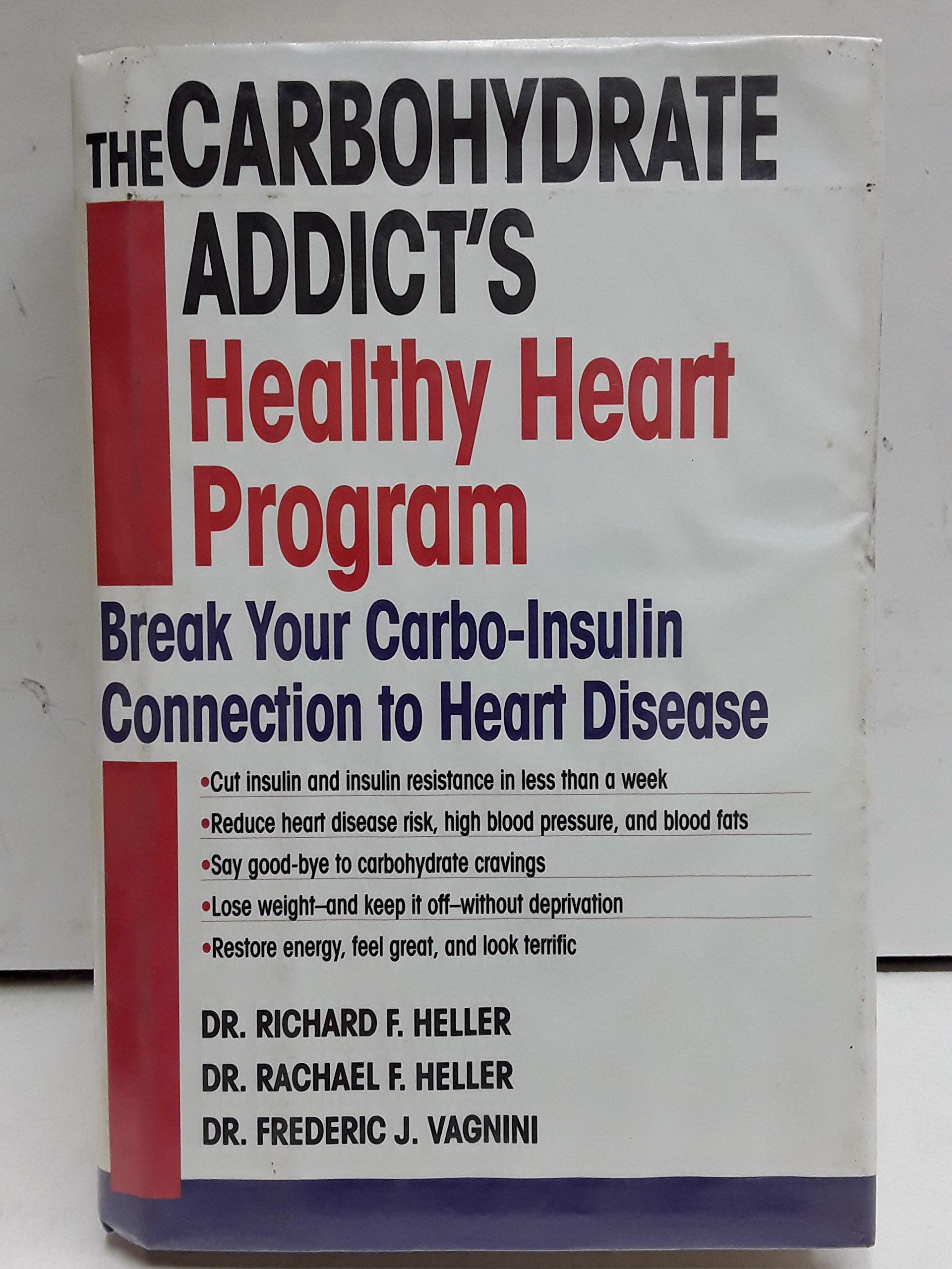 The Carbohydrate Addict'S Healthy Heart Program: Break Your Carboinsulin Connection To Heart Disease