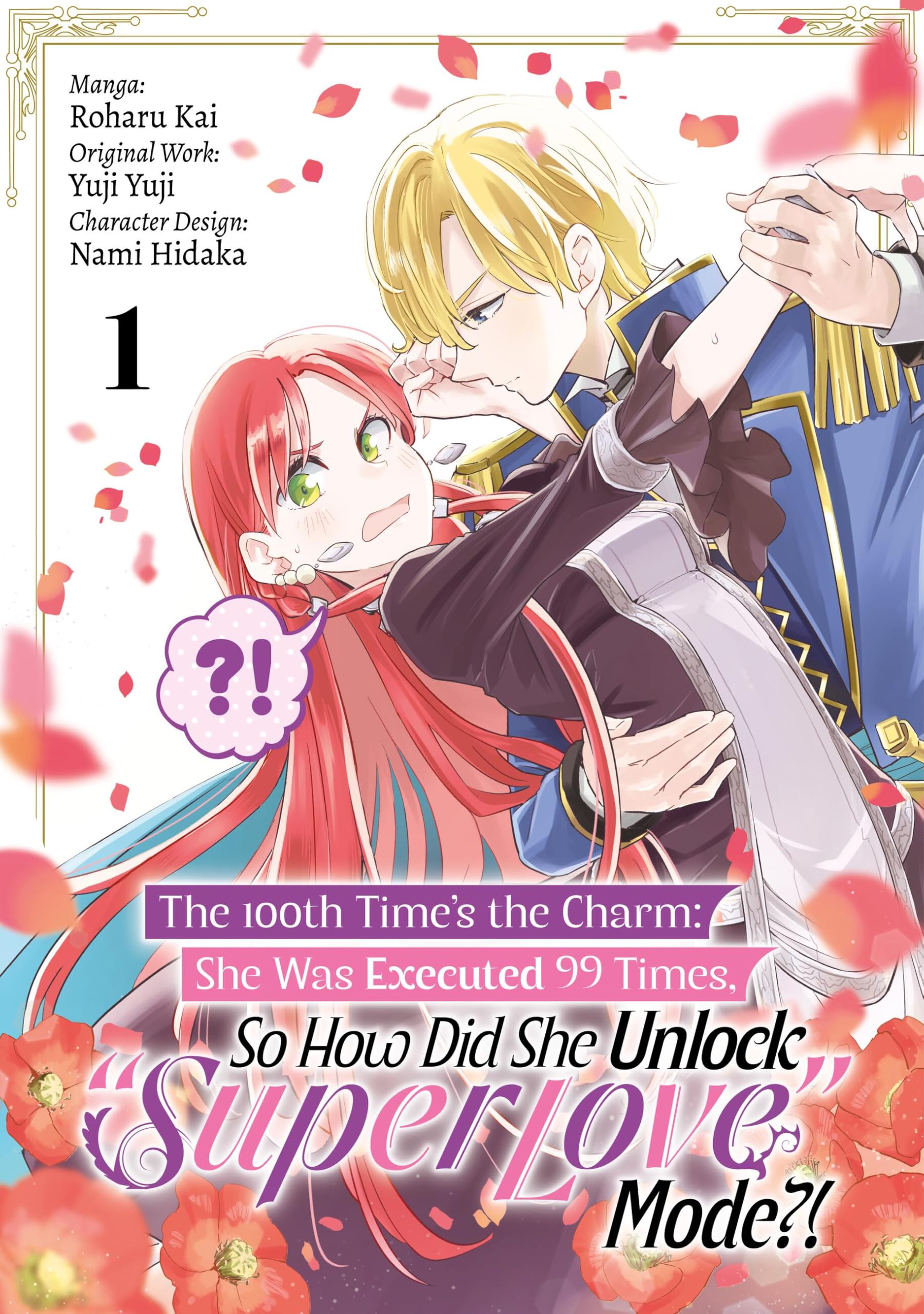 The 100Th TimeS The Charm: She Was Executed 99 Times, So How Did She Unlock Super Love Mode?! Volume 1 (Manga) (Volume 1)