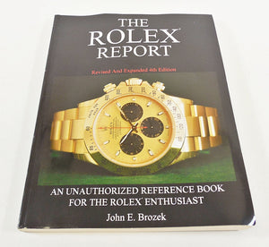 The Rolex Report: An Unauthorized Reference Book For The Rolex Enthusiast,New