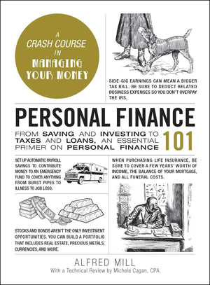 Personal Finance 101: From Saving And Investing To Taxes And Loans, An Essential Primer On Personal Finance (Adams 101 Series)