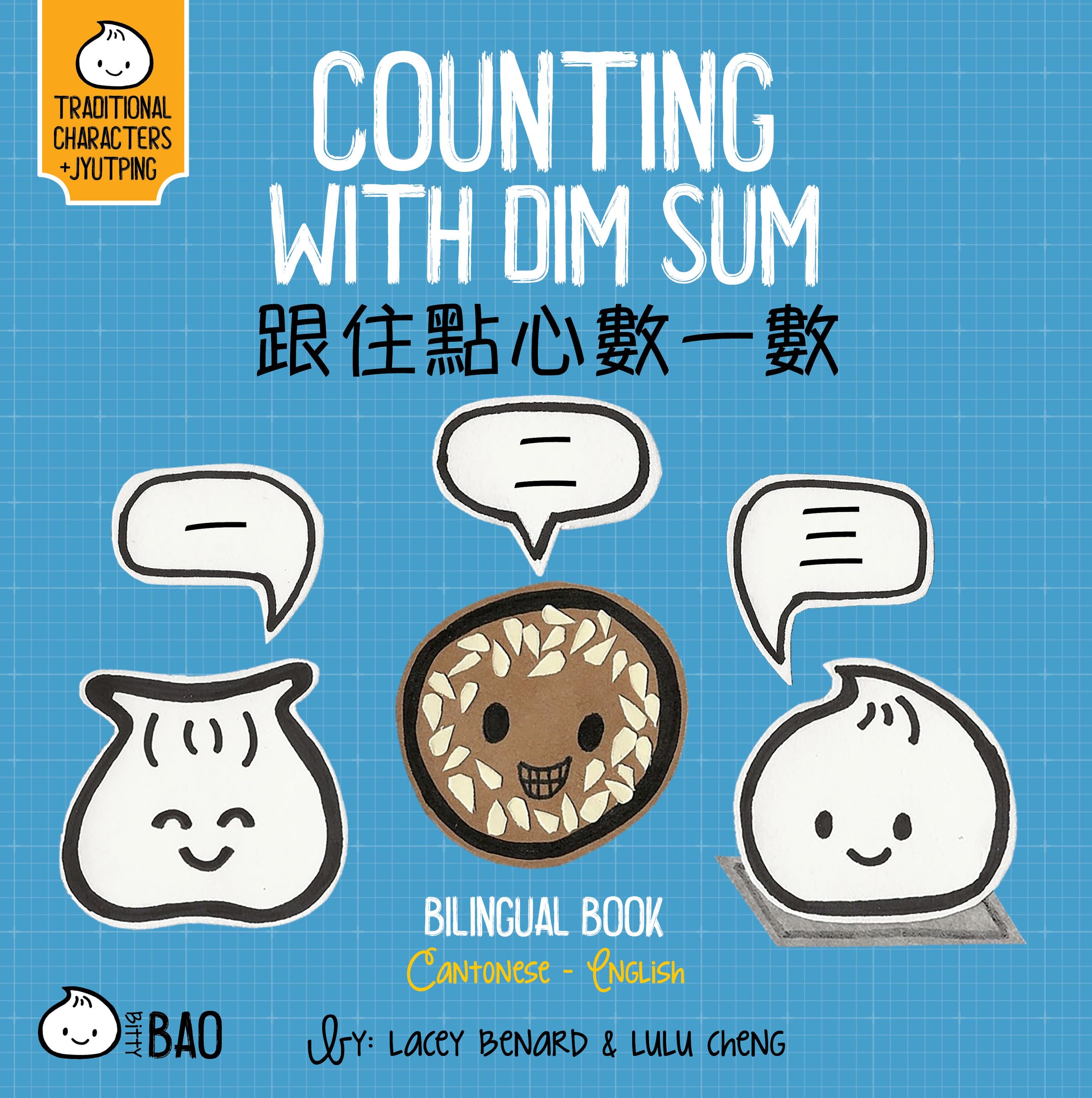 Bitty Bao Counting With Dim Sum: A Bilingual Book In English And Cantonese With Traditional Characters And Jyutping (English And,New