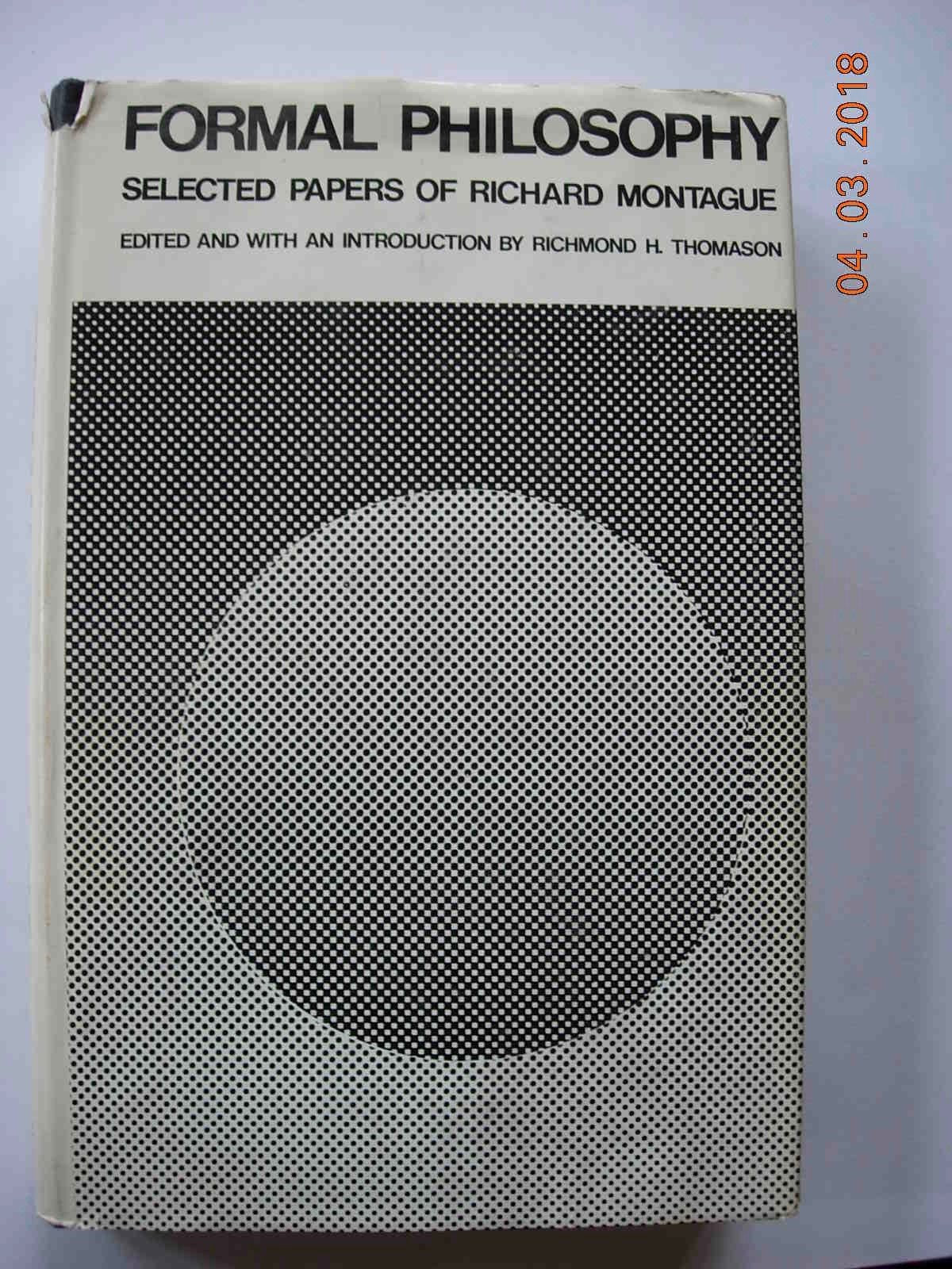 Formal philosophy; selected papers of Richard Montague,Used