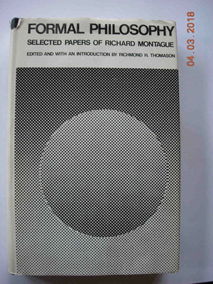Formal philosophy; selected papers of Richard Montague,Used