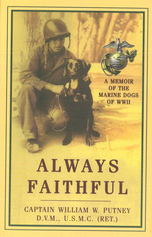 Always Faithful: A Memoir of the Marine Dogs of WWII,Used