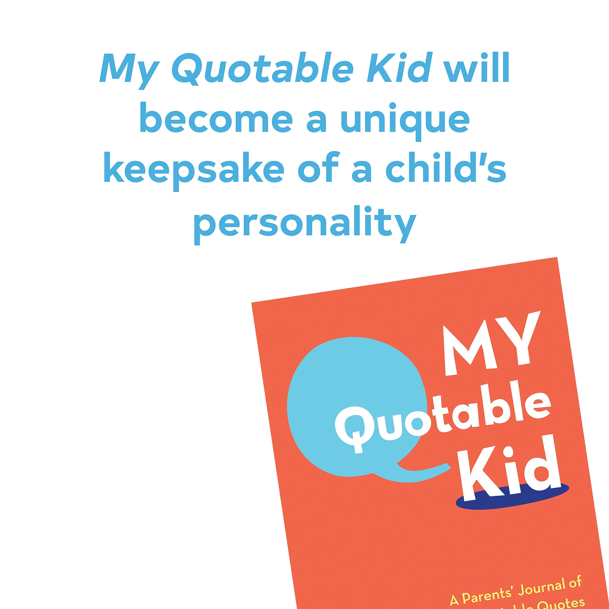 My Quotable Kid: A Parents' Journal of Unforgettable Quotes,New
