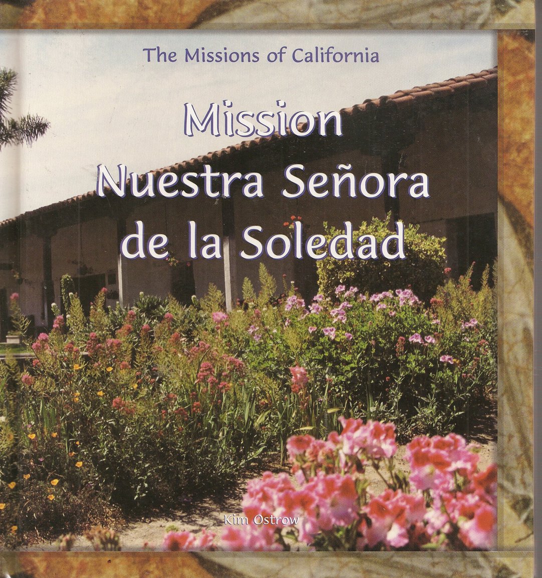 Mission Nuestra Senora De LA Soledad (The Missions of California),Used