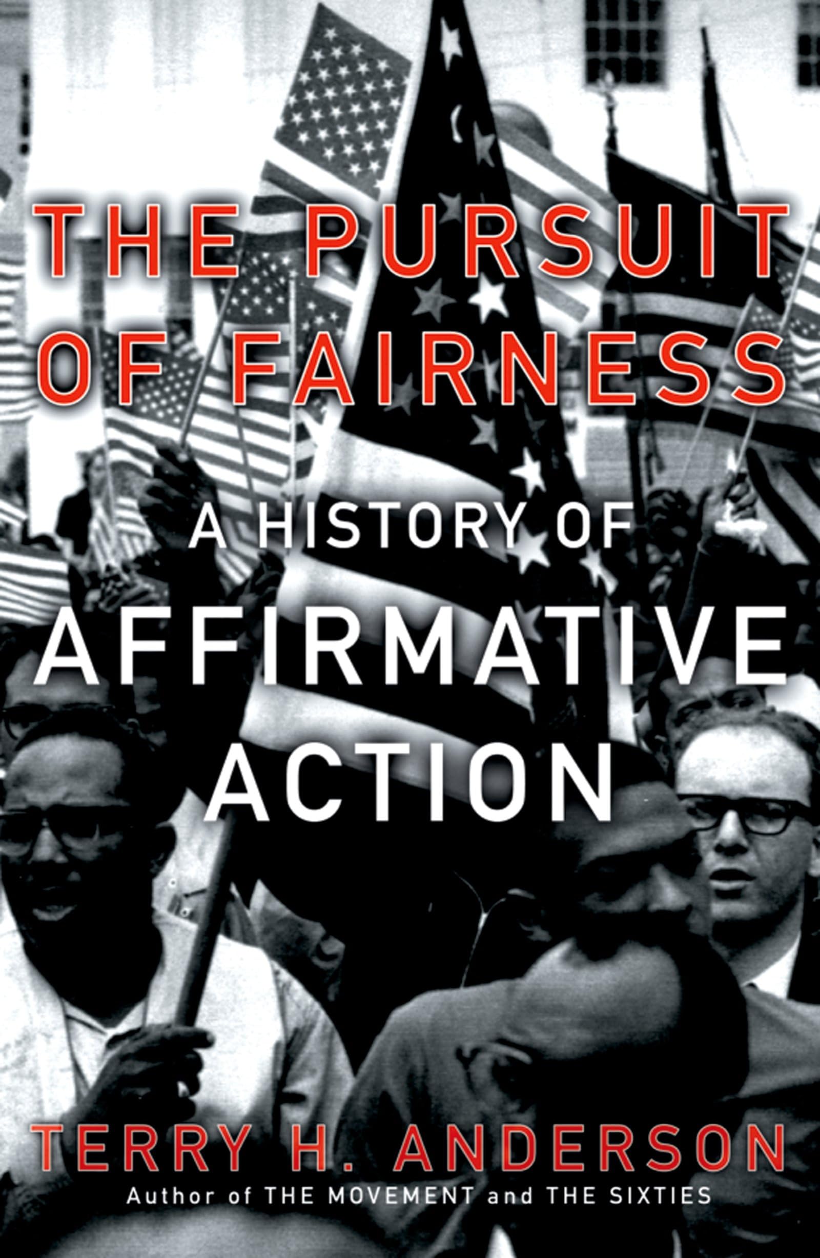 The Pursuit of Fairness: A History of Affirmative Action,Used