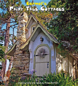 Carmel's Fairy Tale Cottages by Mike Barton (2011) Hardcover,Used