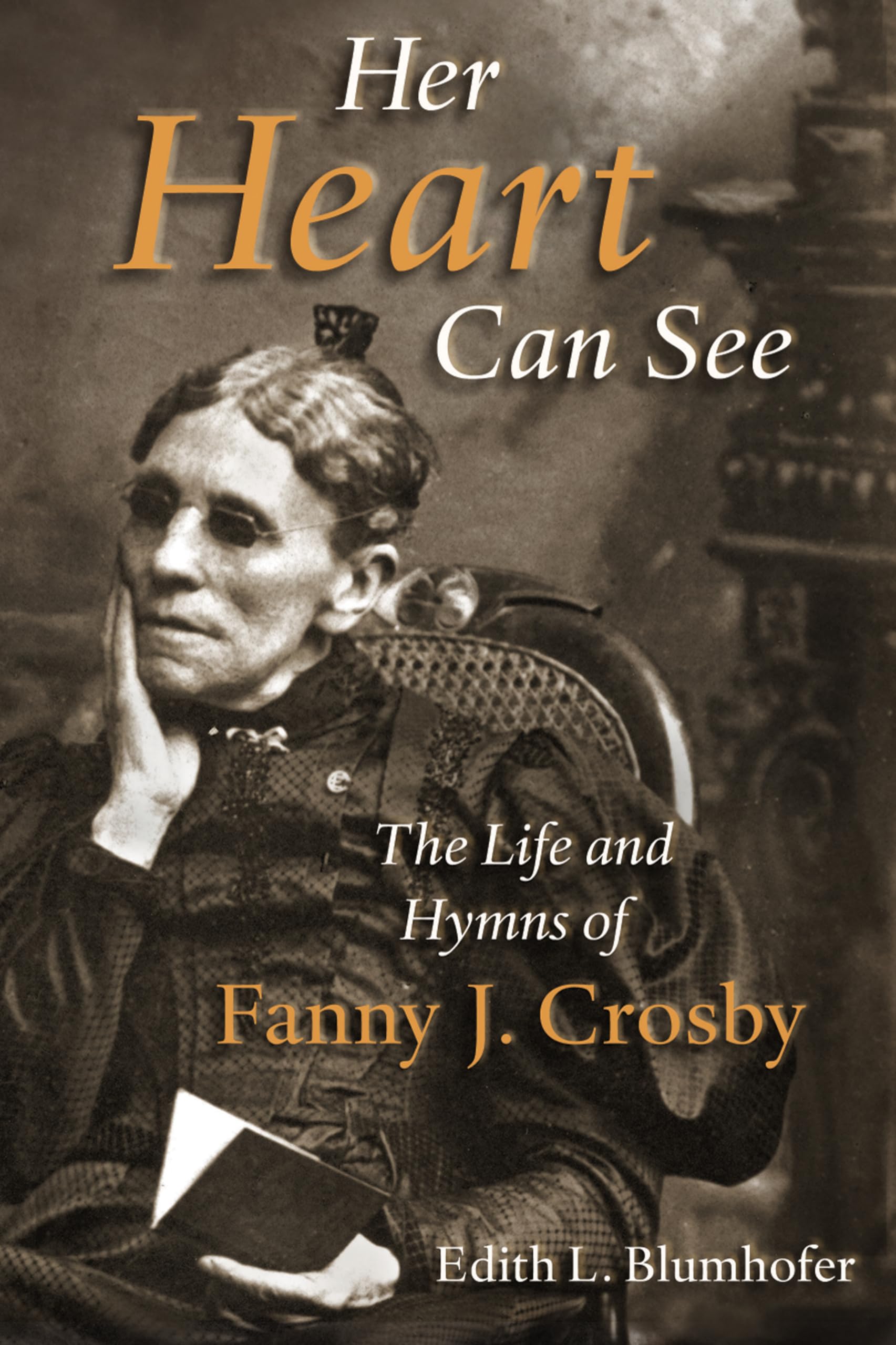 Her Heart Can See: The Life And Hymns Of Fanny J. Crosby (Library Of Religious Biography (Lrb))