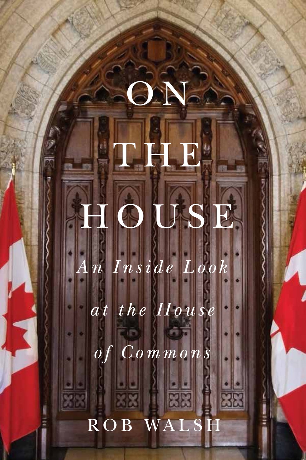 On the House: An Inside Look at the House of Commons,Used