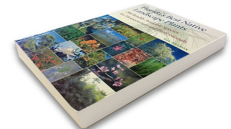Florida's Best Native Landscape Plants: 200 Readily Available Species for Homeowners and Professionals,Used