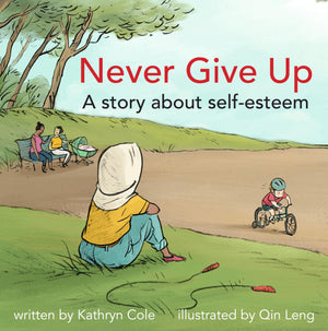Never Give Up: A Story About Selfesteem (I'M A Great Little Kid Series 2015, 7)
