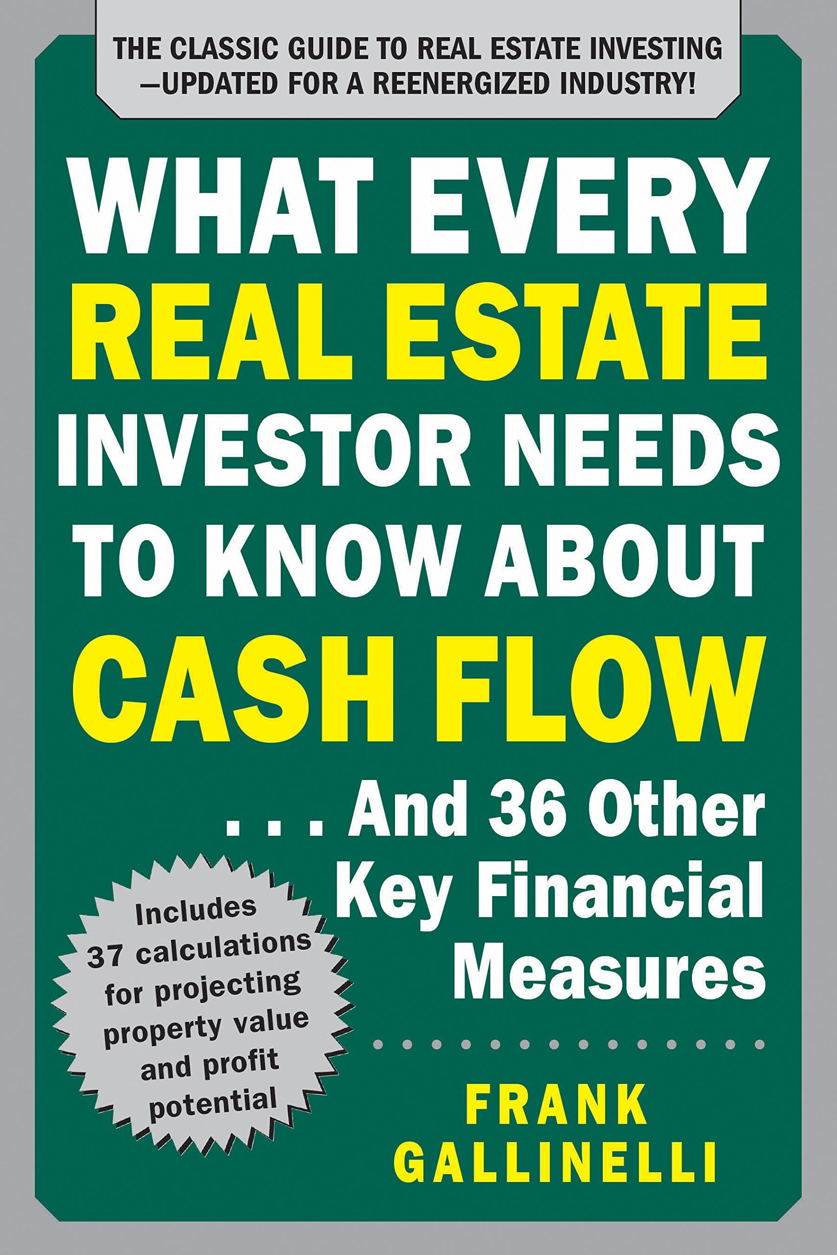 What Every Real Estate Investor Needs to Know About Cash Flow... And 36 Other Key Financial Measures, Updated Edition,New