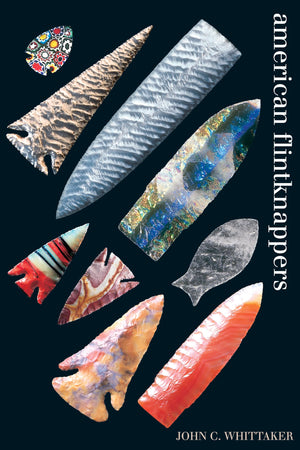American Flintknappers: Stone Age Art in the Age of Computers,Used