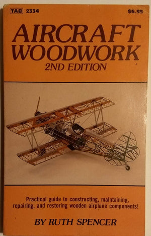 Aircraft Woodwork: Practical Guide to Constructing, Maintaining, Repairing, and Restoring Wooden Airplane Components, 2nd Editio,Used