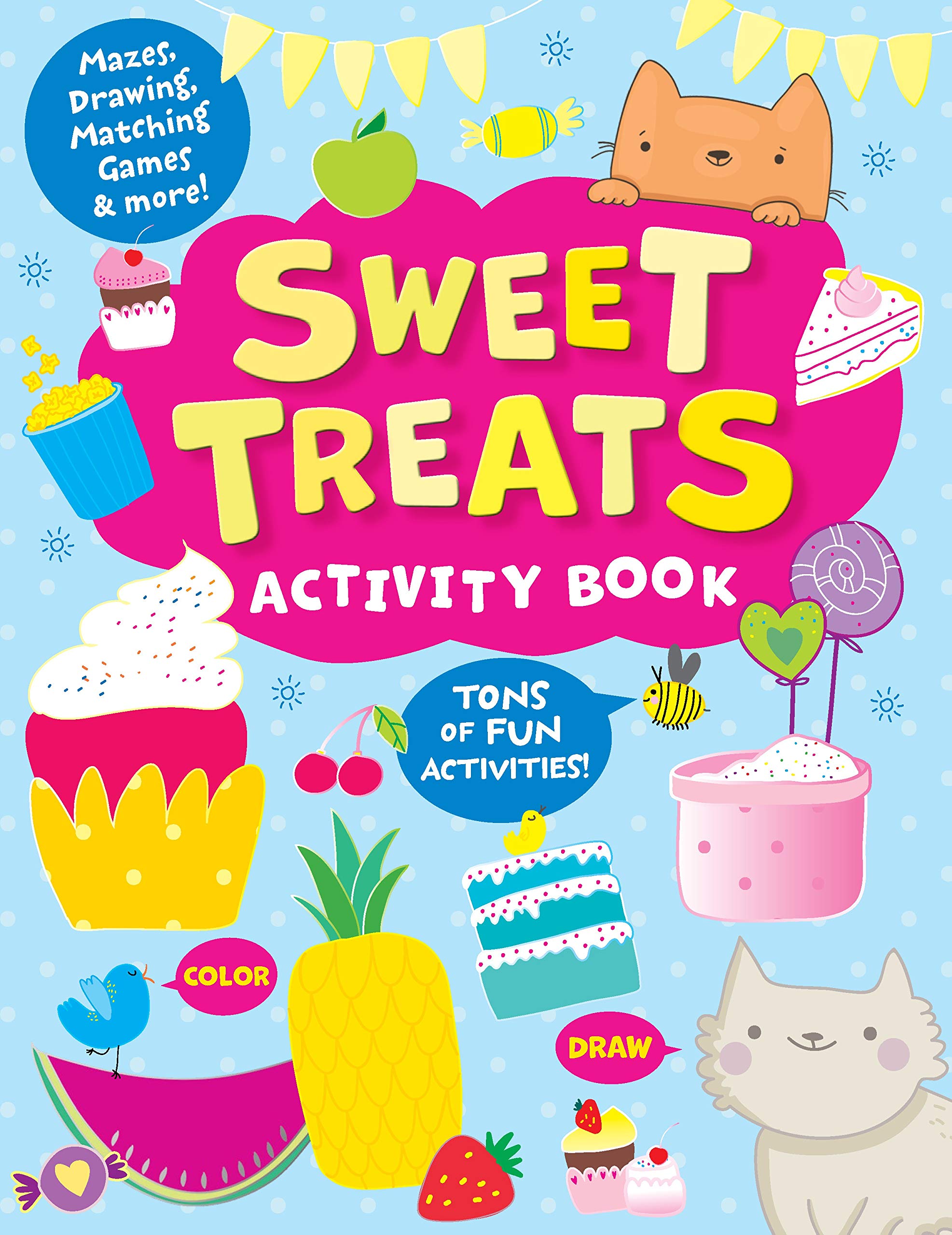 Sweet Treats Activity Book: Tons Of Fun Activities! Mazes, Drawing, Matching Games & More! (Clever Activity Book)