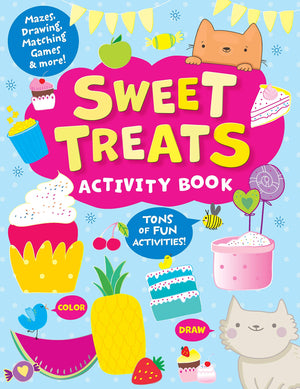 Sweet Treats Activity Book: Tons Of Fun Activities! Mazes, Drawing, Matching Games & More! (Clever Activity Book)