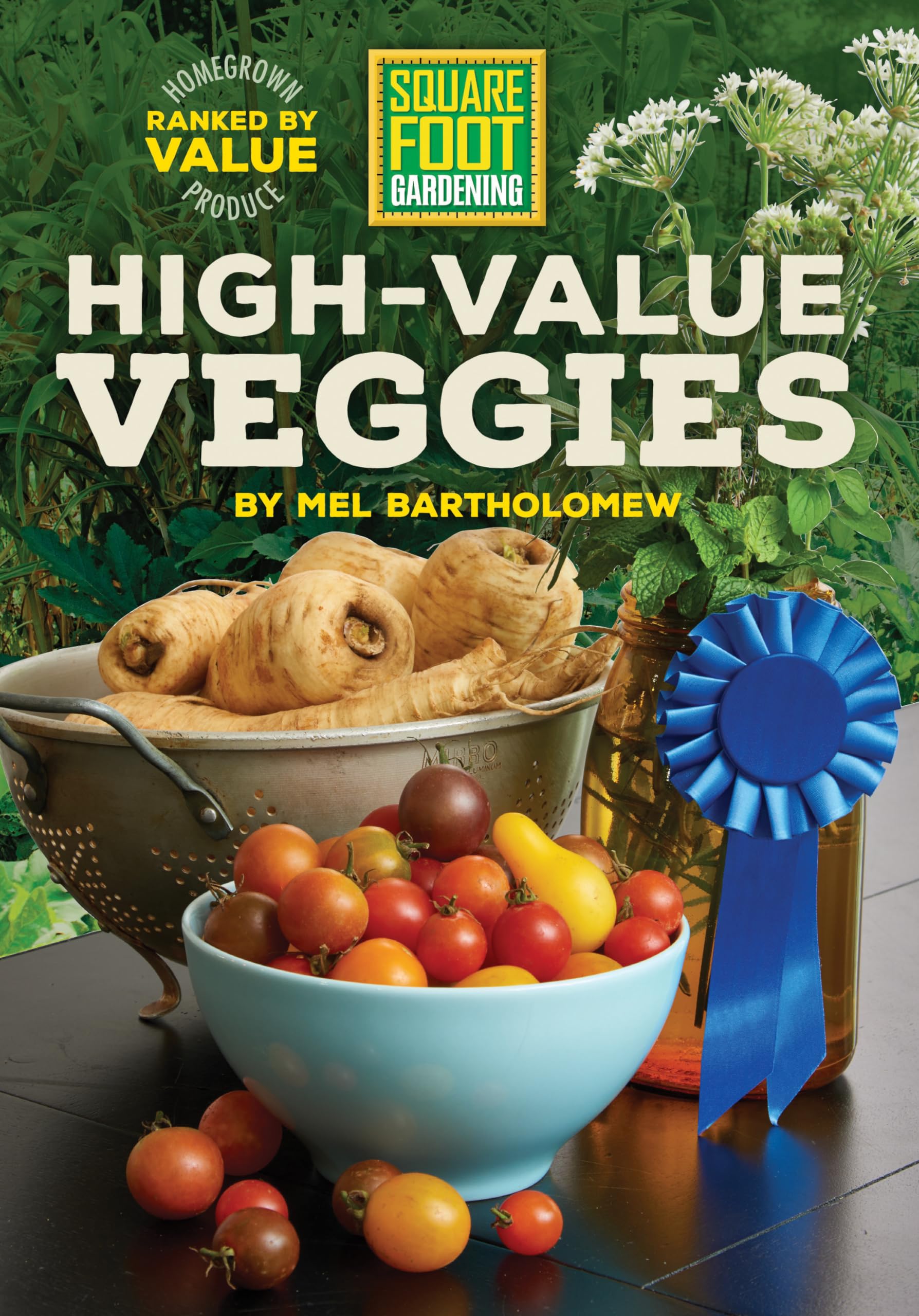 Square Foot Gardening HighValue Veggies: Homegrown Produce Ranked by Value (Volume 6) (All New Square Foot Gardening, 6),Used