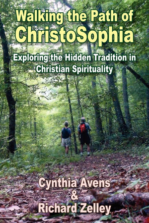 Walking the Path of ChristoSophia: Exploring the Hidden Tradition in Christian Spirituality,Used