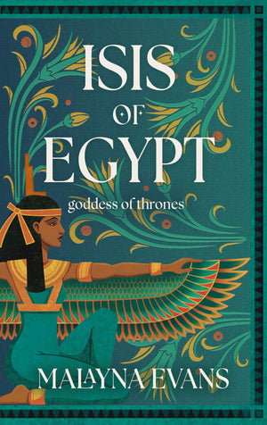 Isis Of Egypt: Goddess Of Thrones: A Novel
