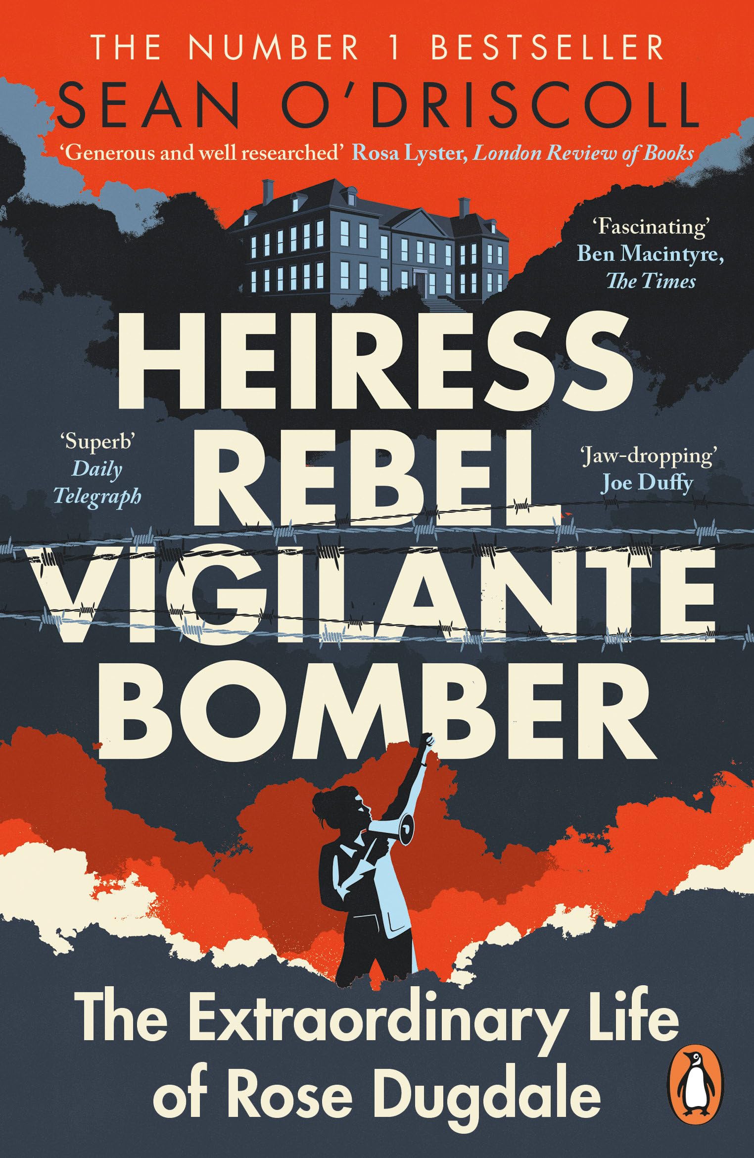 Heiress, Rebel, Vigilante, Bomber: The Extraordinary Life of Rose Dugdale,New