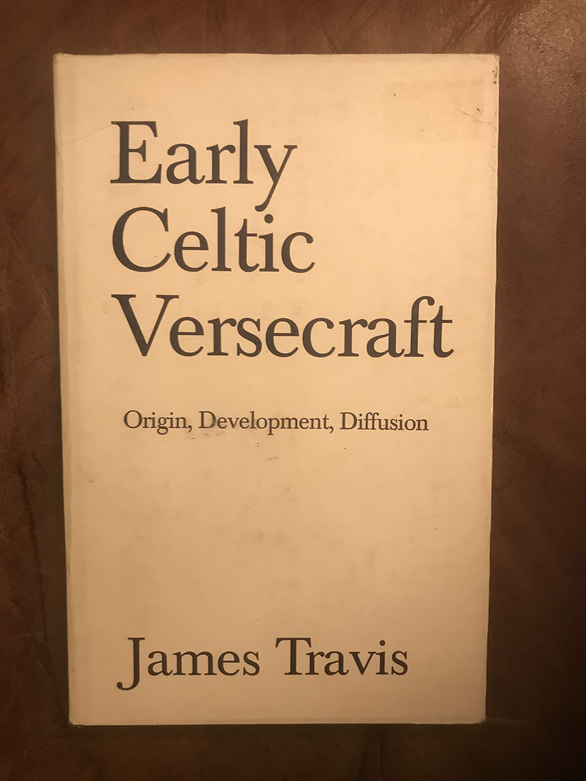 Early Celtic Versecraft: Origin, Development, Diffusion,Used