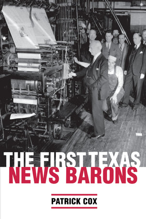 The First Texas News Barons (Focus on American History Series),New