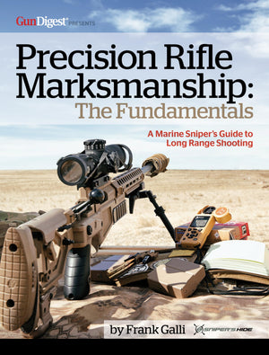 Precision Rifle Marksmanship: The Fundamentals  A Marine Sniper's Guide to Long Range Shooting: A Marine Sniper's Guide to Long,New