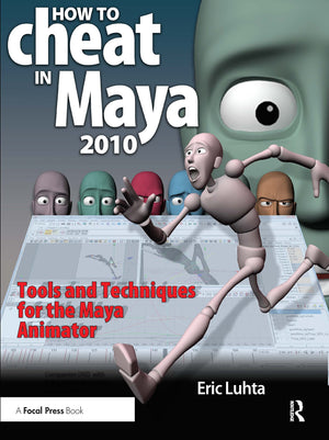 How to Cheat in Maya 2010: Tools and Techniques for the Maya Animator,Used
