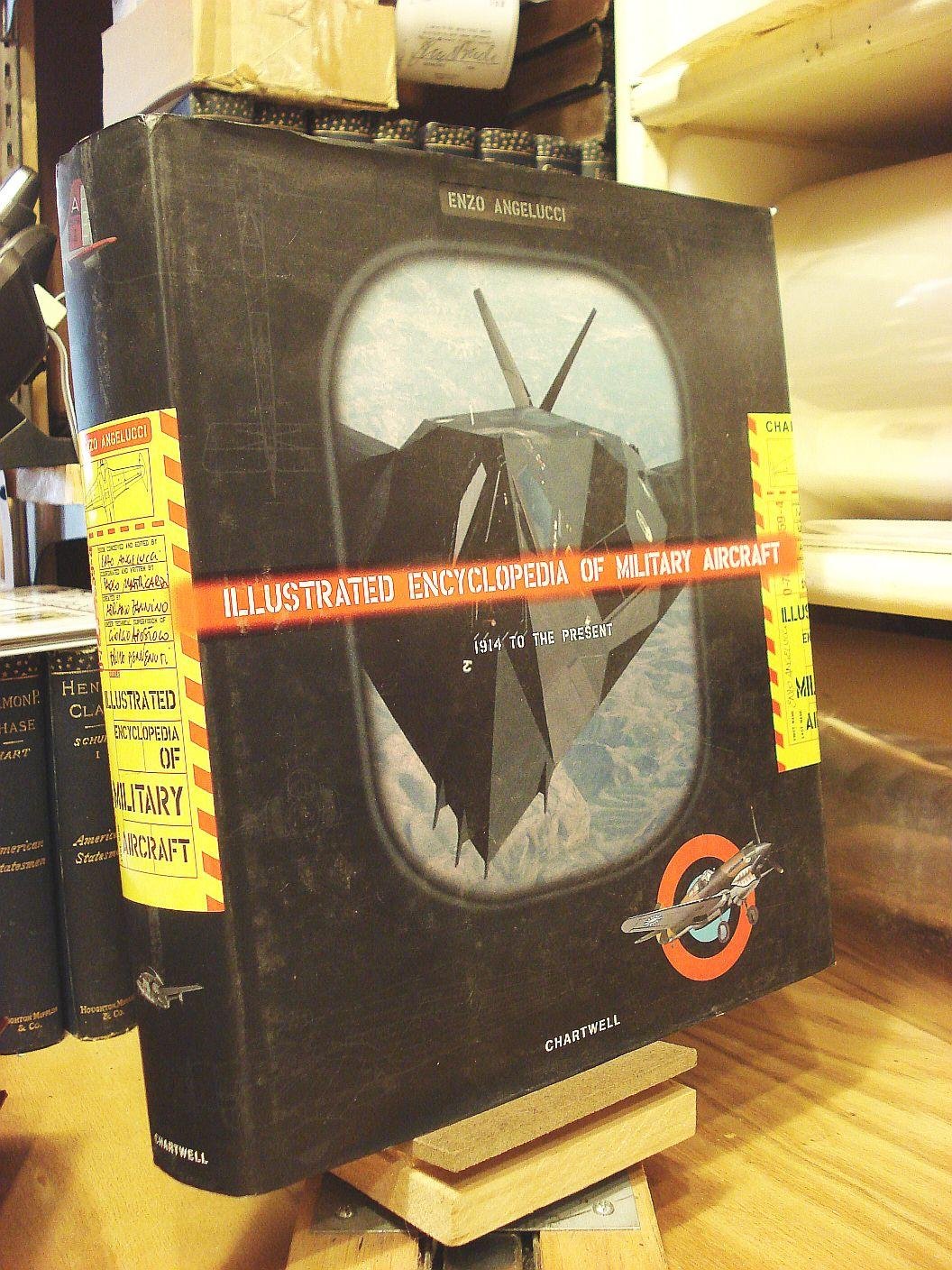The Illustrated Encyclopedia of Military Aircraft: 1914 to the Present,New