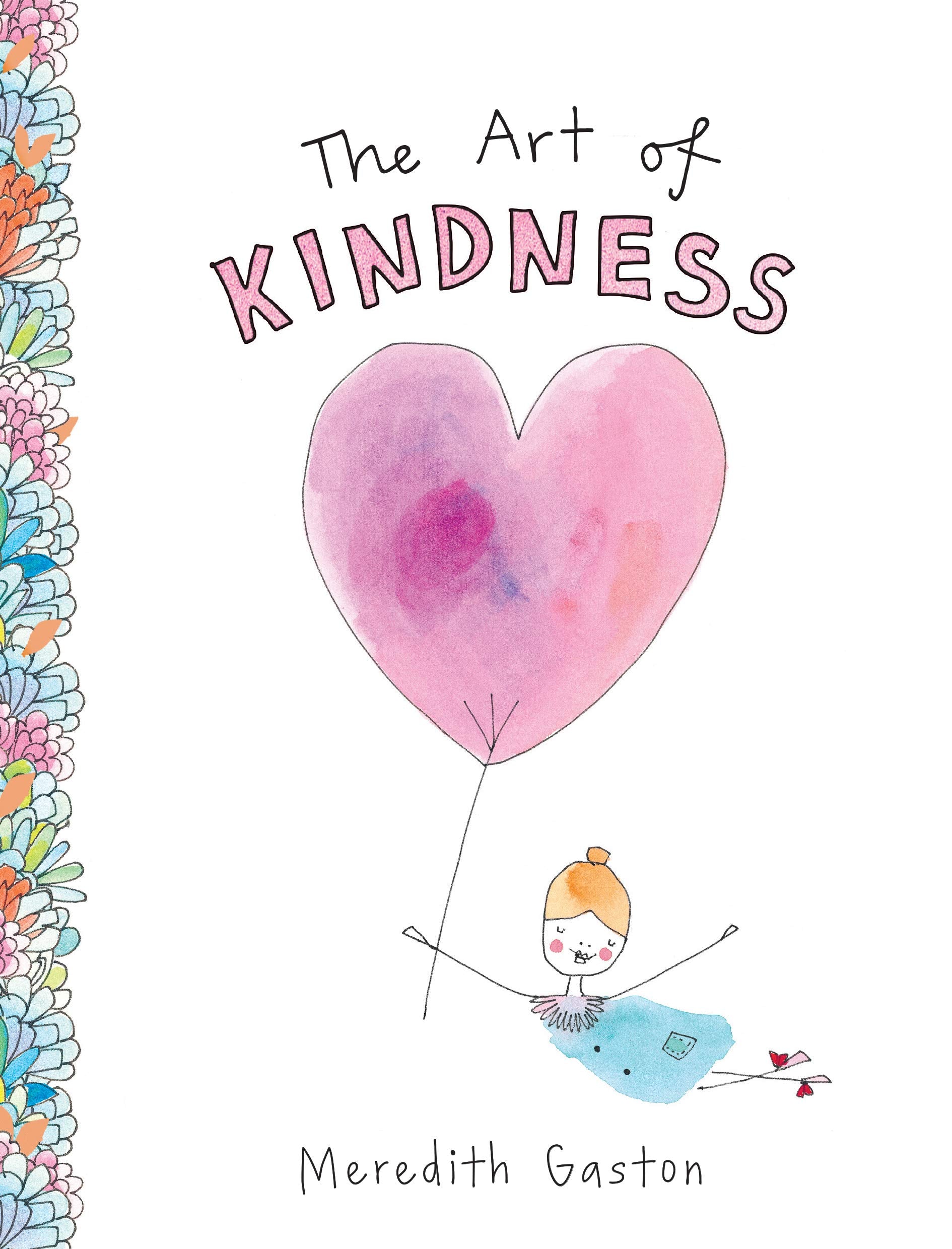 The Art Of Kindness: Caring For Ourselves, Each Other & Our Earth