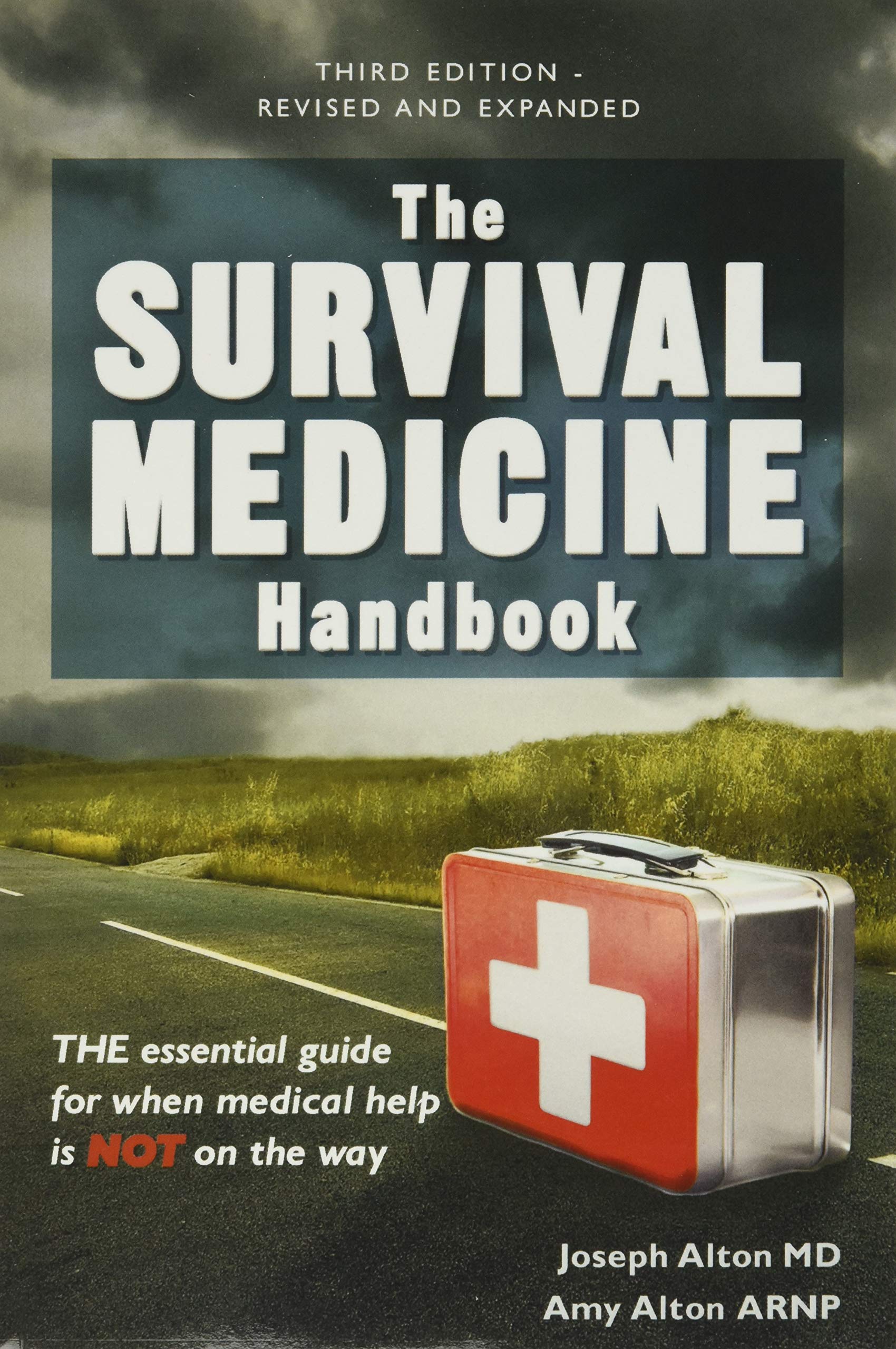 The Survival Medicine Handbook: The Essential Guide For When Medical Help Is Not On The Way,New