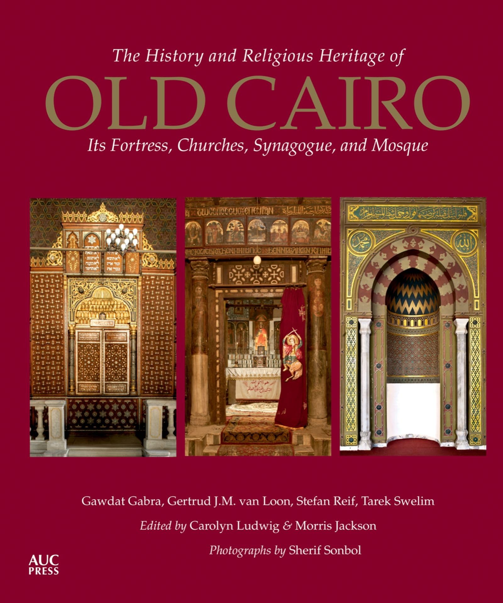 The History and Religious Heritage of Old Cairo: Its Fortress, Churches, Synagogue, and Mosque,Used