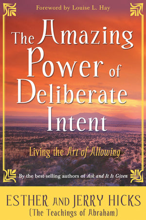 The Amazing Power of Deliberate Intent: Living the Art of Allowing,Used