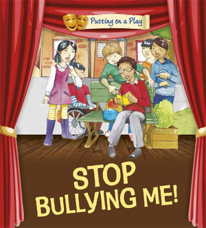 Putting On A Play: Stop Bullying Me!