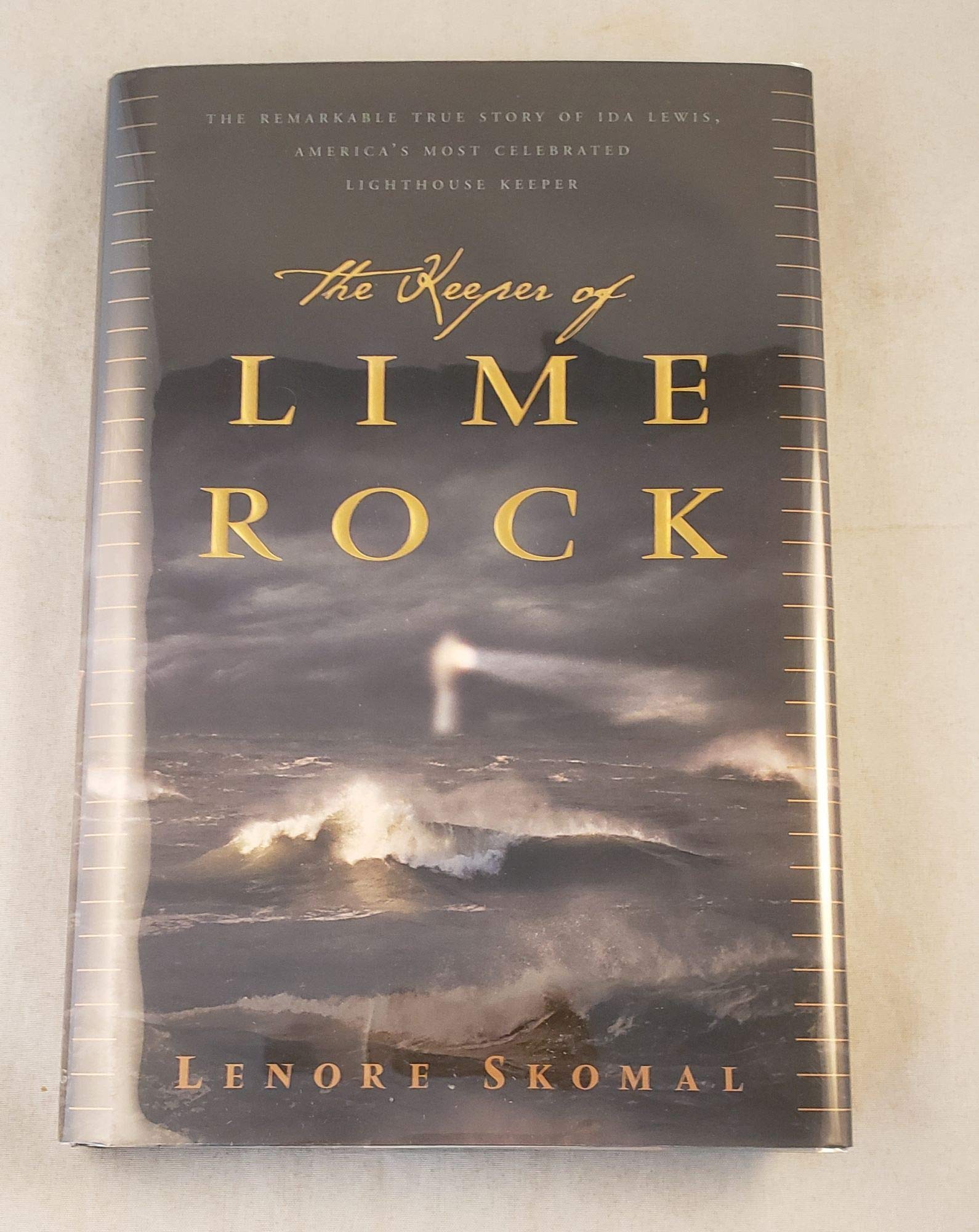 The Keeper Of Lime Rock: The Remarkable True Story Of Ida Lewis, America's Most Celebrated Lighthouse Keeper,Used