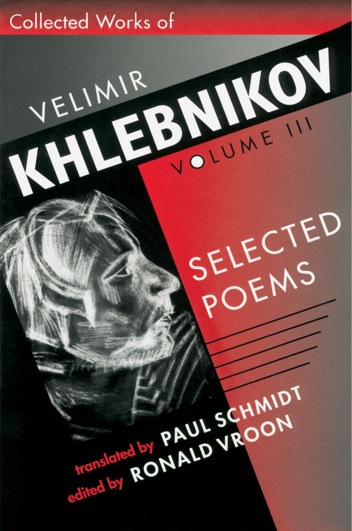 Collected Works of Velimir Khlebnikov, Volume III: Selected Poems,Used
