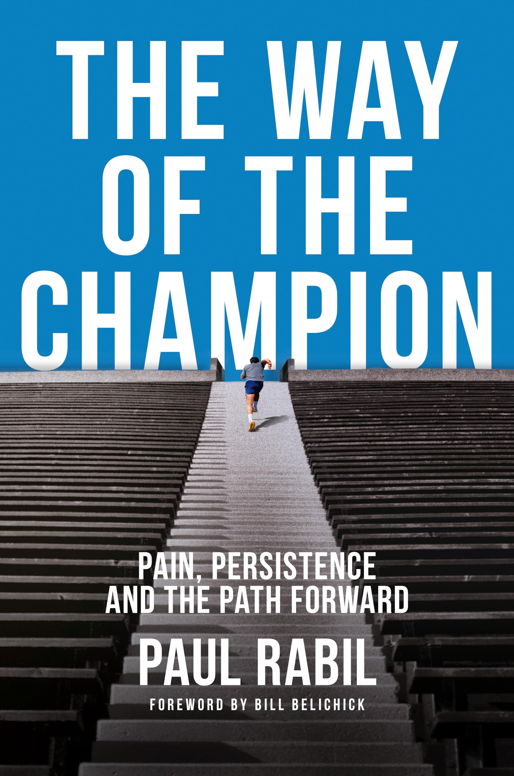 The Way Of The Champion: Pain, Persistence, And The Path Forward,New
