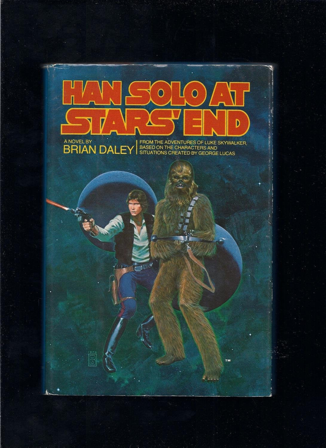 Han Solo At Stars End: From The Adventures Of Luke Skywalker, Based On The Characters And Situations Created By George Lucas-used
