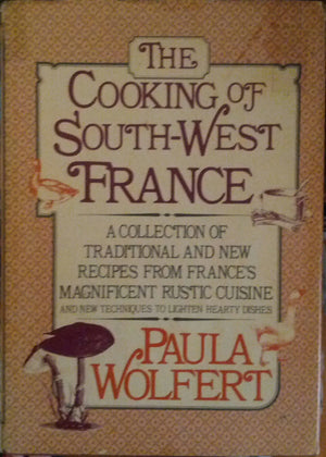 The Cooking of Southwest France: A Collection of Traditional and New Recipes from France's Magnificent Rustic Cuisine, and New T,Used